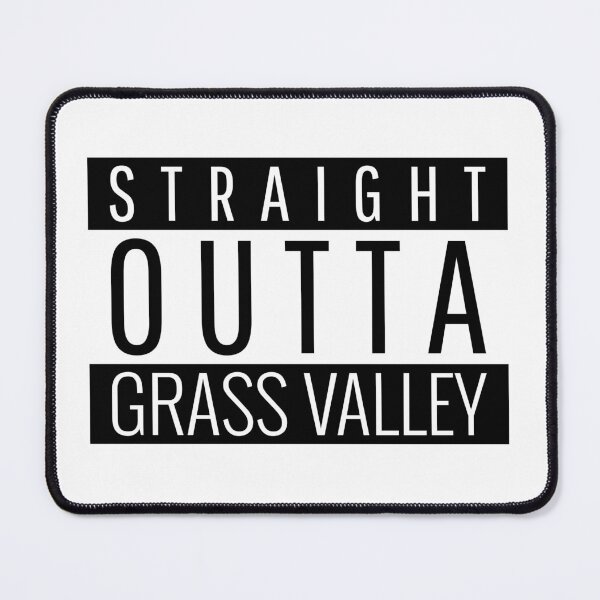 Item preview, Straight Outta Grass Valley California designed and sold by Teelogic.