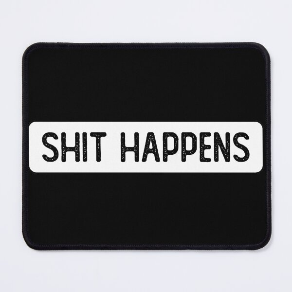 Item preview, Shit Happens Funny designed and sold by Sour Soul.