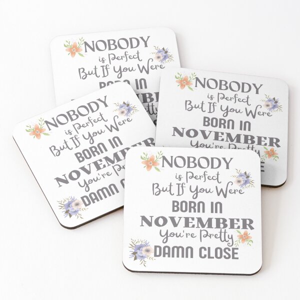 Item preview, November Birthday Quote Cute and Funny designed and sold by NishiiAgrawal.