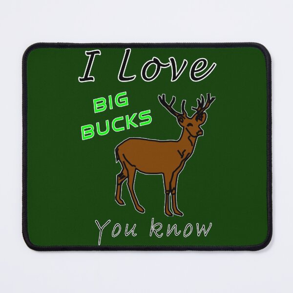 Item preview, I Love Big Bucks designed and sold by BK-Fishing.