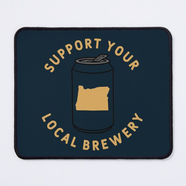Item preview, Support Your Local Brewery Oregon designed and sold by fearcity.