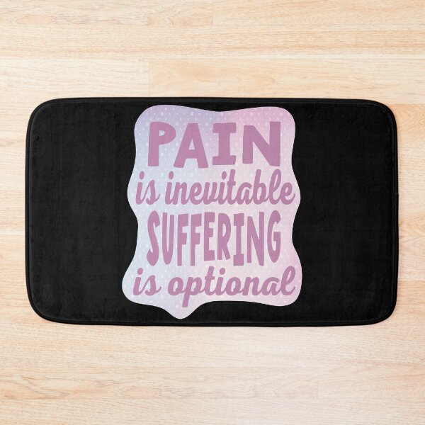 Item preview, Pain Is Inevitable Suffering Is Optional designed and sold by samah82.