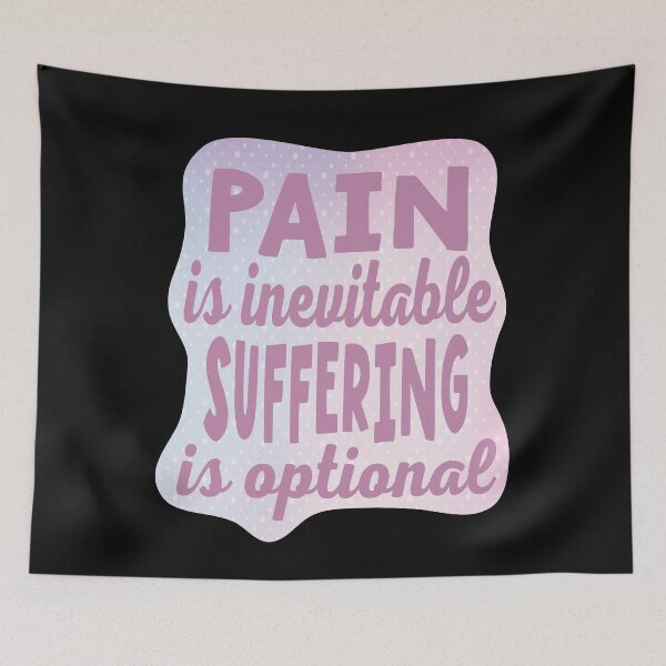 Item preview, Pain Is Inevitable Suffering Is Optional designed and sold by samah82.