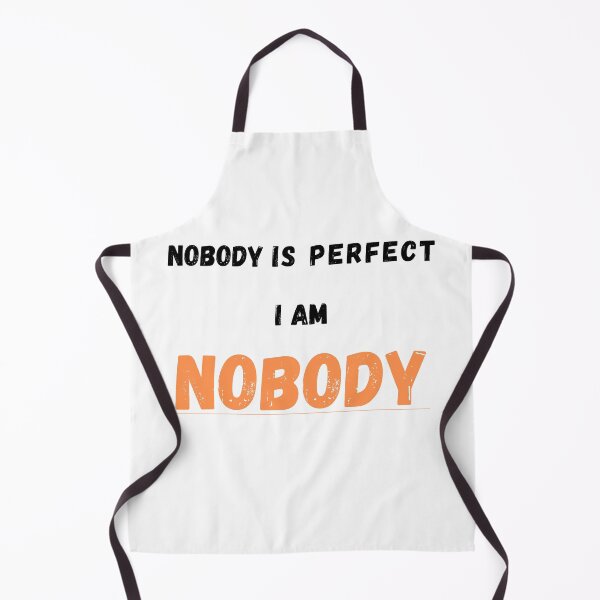 Item preview, Nobody Is Perfect So I am Nobody designed and sold by KMLdesign.