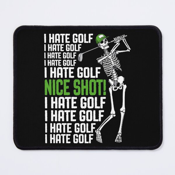 Item preview, I Hate Golf Nice Shot Funny Golfing Skeleton Golfer Quote designed and sold by GrandeDuc.