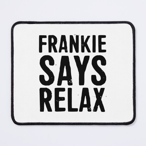 Item preview, Frankie say relax! designed and sold by KikkaT.