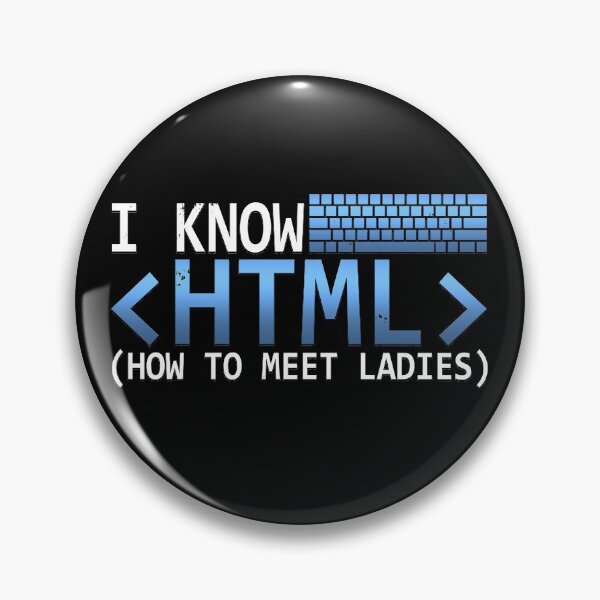 Item preview, Funny I KNOW HTML - How To Meet Ladies. designed and sold by Betsytiptoe.