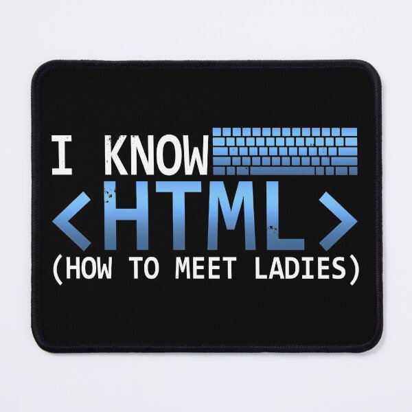 Item preview, Funny I KNOW HTML - How To Meet Ladies. designed and sold by Betsytiptoe.