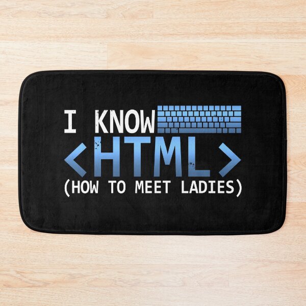Item preview, Funny I KNOW HTML - How To Meet Ladies. designed and sold by Betsytiptoe.