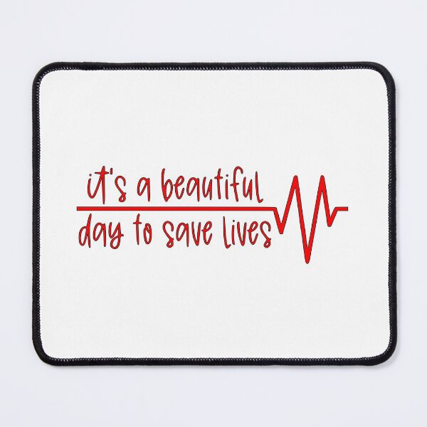 Item preview, Its A Beautiful Day To Save Lives designed and sold by KikkaT.