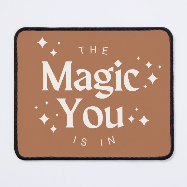Item preview, The Magic is in You designed and sold by cafelab.