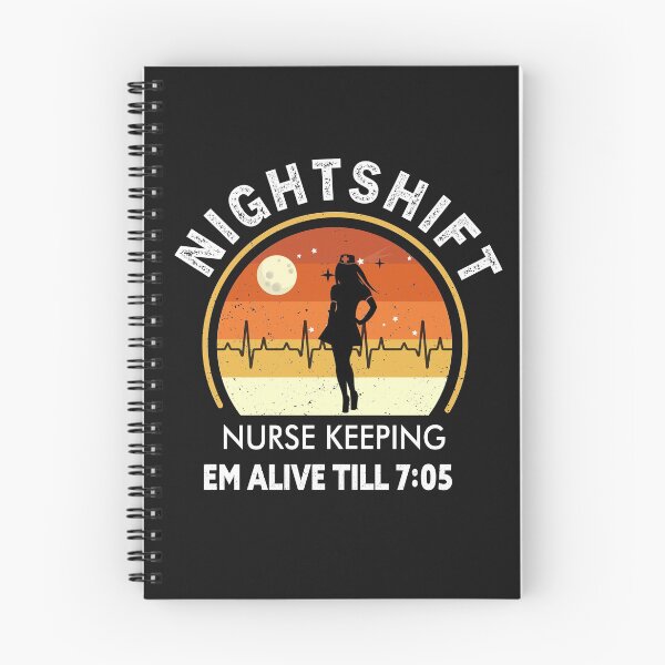 Item preview, Night Shift Nurse Keepin Em Alive Till 7:05 designed and sold by goodprints shop.