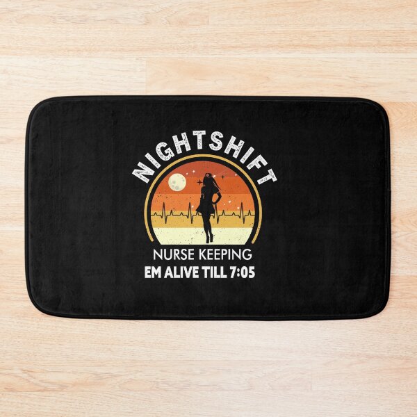 Item preview, Night Shift Nurse Keepin Em Alive Till 7:05 designed and sold by goodprints shop.