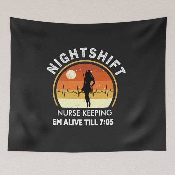 Item preview, Night Shift Nurse Keepin Em Alive Till 7:05 designed and sold by goodprints shop.