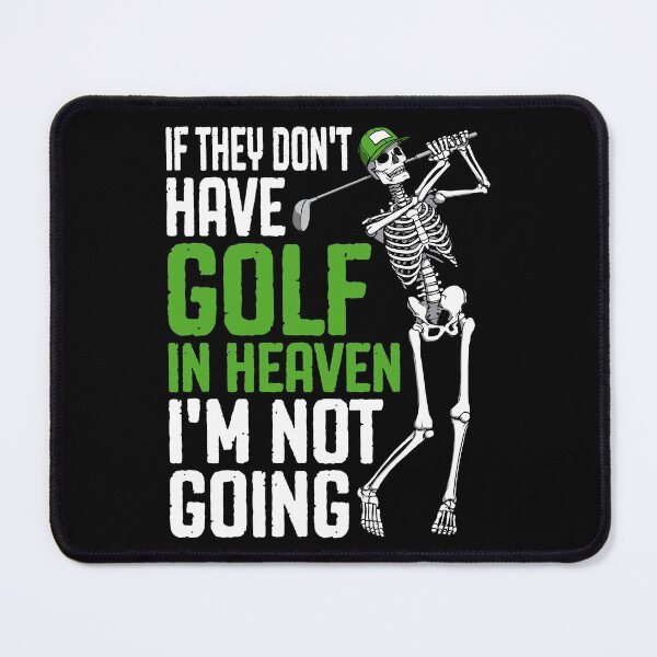 Item preview, Golf Heaven Funny Golfing Skeleton Golfer Quote designed and sold by GrandeDuc.