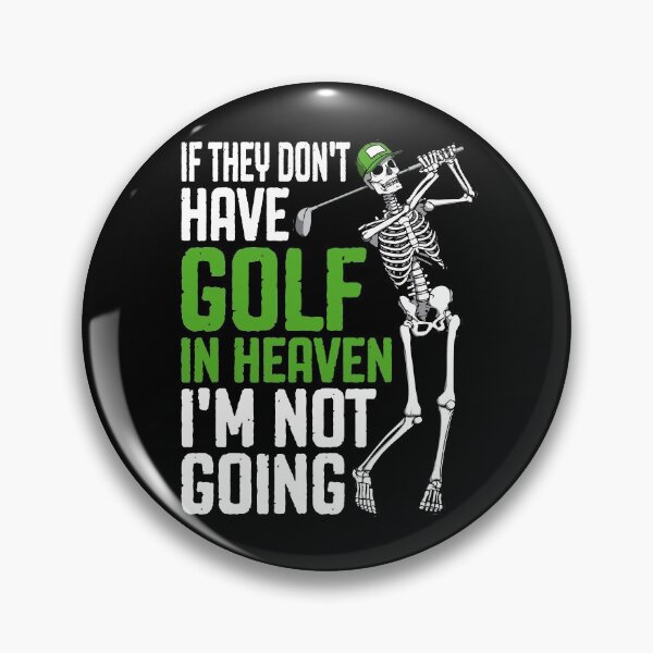 Item preview, Golf Heaven Funny Golfing Skeleton Golfer Quote designed and sold by GrandeDuc.