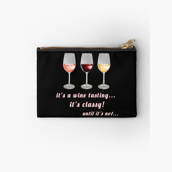 Item preview, It's A Wine Tasting...It's Classy! (Until It's Not...) designed and sold by KathteeDesign.