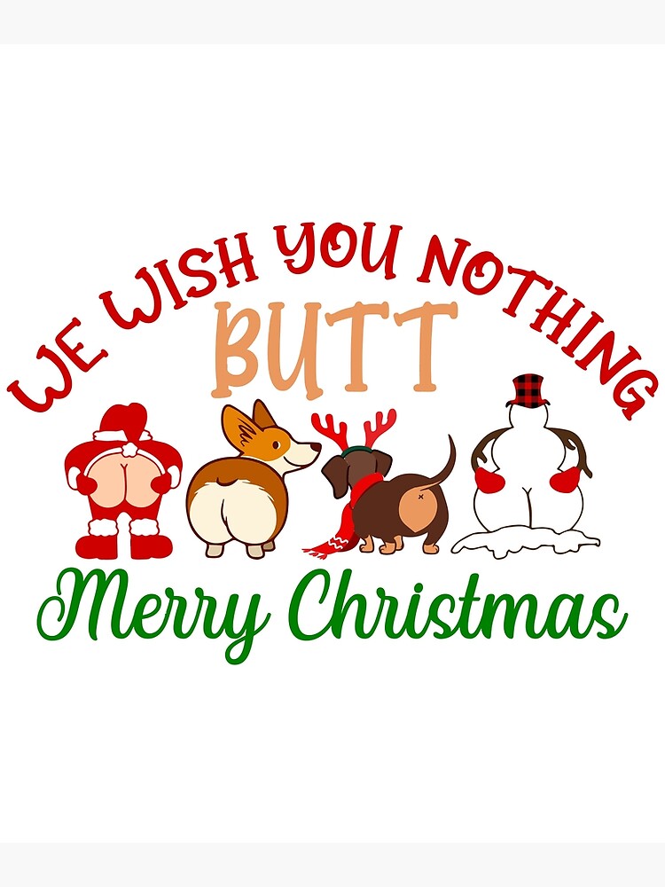 we-wish-you-nothing-butt-merry-christmas-funny-xmas-santa-dogs-snowman