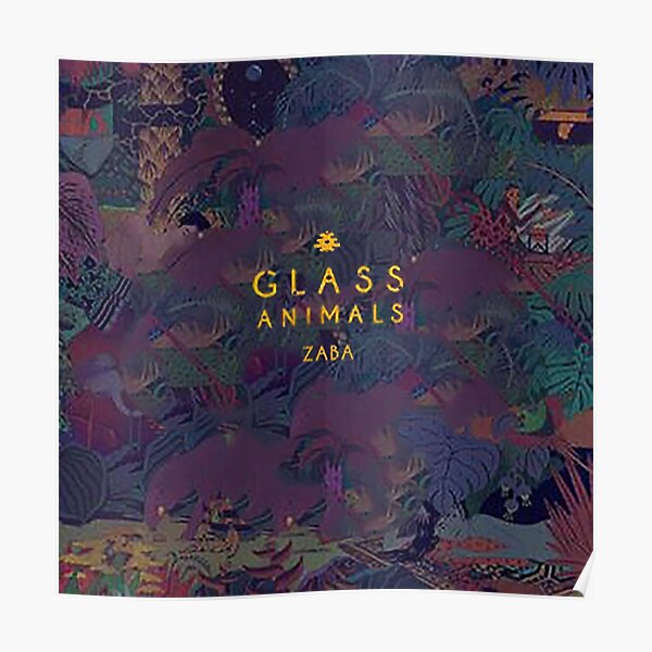 Glass Animals Band Zaba Album Poster By Martjfaulkner Redbubble