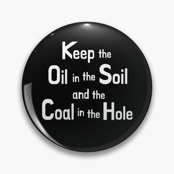 Item preview, Keep oil in the soil and coal in the ground! designed and sold by Line2Rhyme.