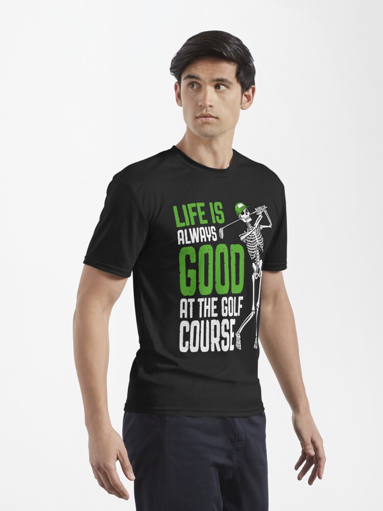 Golf Life Is Good Funny Golfing Skeleton Golfer Quote