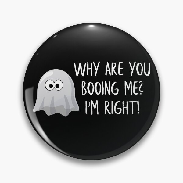Item preview, Why are you booing me? I'm right! designed and sold by JamleyAshes.