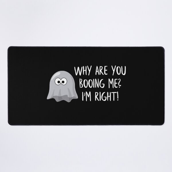 Item preview, Why are you booing me? I'm right! designed and sold by JamleyAshes.