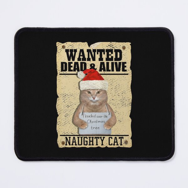 Item preview, Naughty Cat Wanted Dead Or Alive | Funny Festive Season Christmas Cat 2021 designed and sold by thecooltable.