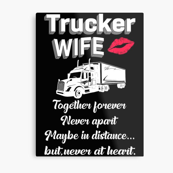 Trucker Girlfriend Metal Prints | Redbubble