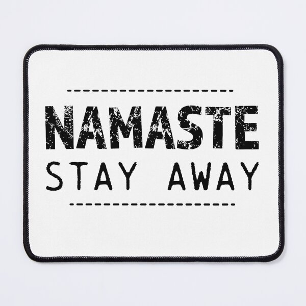 Item preview, Namaste Stay Away designed and sold by printmesomecolo.