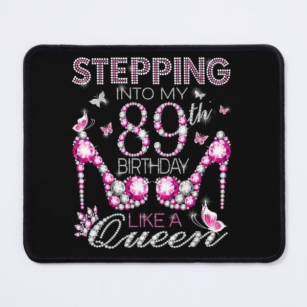 Item preview, Stepping Into My 89th Birthday Like A queen Birthday boss Stepping Into My Birthday gift Like A Boss Queen designed and sold by jojocat90.
