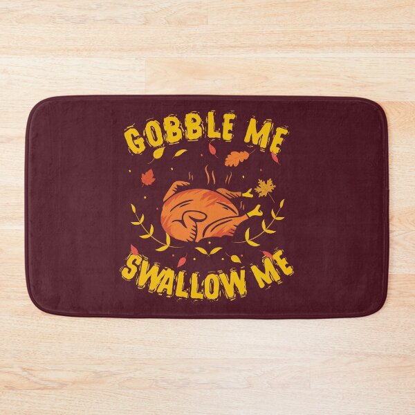 Item preview, GOBBLE ME SWALLOW ME FUNNY TURKEY HUMOROUS THANKSGIVING SAYINGS FUNNY THANKSGIVING FALL QUOTE designed and sold by zenturtlemerch.