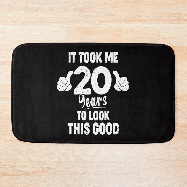 Item preview, It Took me 20 Years To Look This Good  designed and sold by Majesticoo.