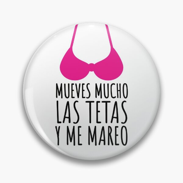 Item preview, MUEVES MUCHO LAS TETAS Y ME MAREO - FUNNY - QUOTES - ISLA  designed and sold by Tropical Blood.