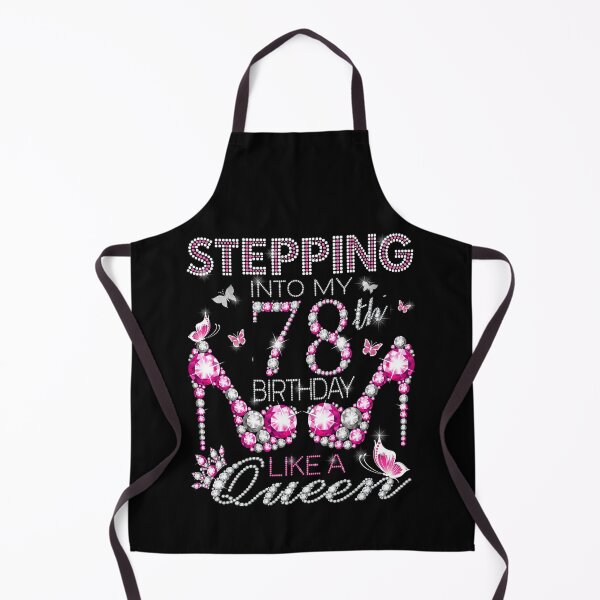 Item preview, Stepping Into My 78th Birthday Like A queen Birthday boss Stepping Into My Birthday gift Like A Boss Queen designed and sold by jojocat90.