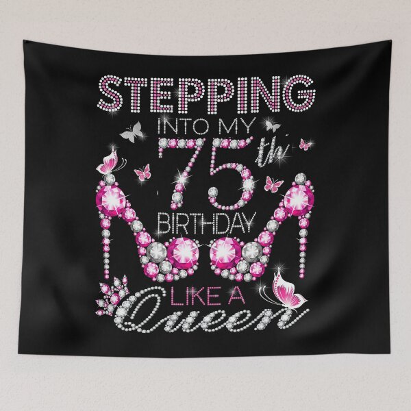 Item preview, Stepping Into My 75th Birthday Like A queen Birthday boss Stepping Into My Birthday gift Like A Boss Queen designed and sold by jojocat90.