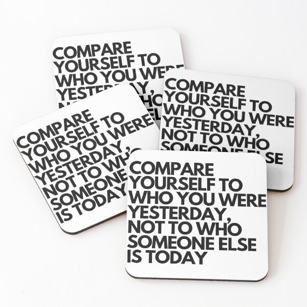 Item preview, COMPARE YOURSELF TO WHO YOU WERE YESTERDAY, NOT TO WHO SOMEONE ELSE IS TODAY designed and sold by Globalize.