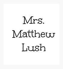 Mrs. Matthew Lush Photographic Print