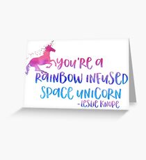 you're a rainbow infused space unicorn (Parks & Recreation) Greeting Card