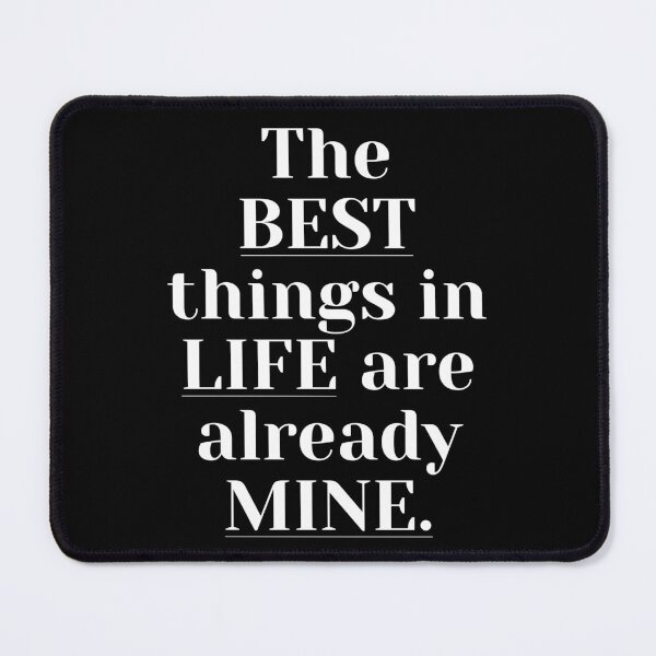 Item preview, The Best Things In Life Are Already Mine. designed and sold by JockArts.
