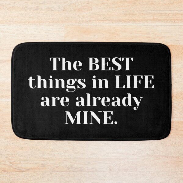 Item preview, The Best Things In Life Are Already Mine. designed and sold by JockArts.