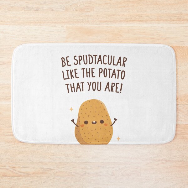 Item preview, Be Spudtacular Like The Potato That You Are Funny Quote designed and sold by rustydoodle.