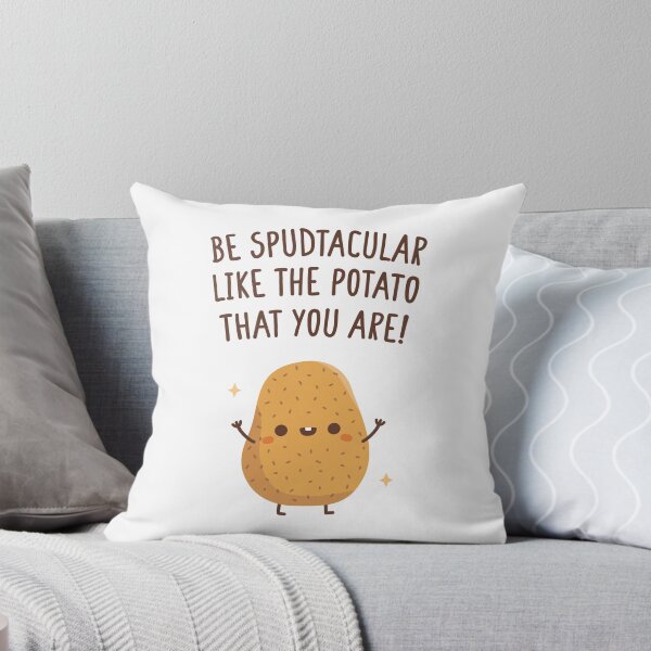 Item preview, Be Spudtacular Like The Potato That You Are Funny Quote designed and sold by rustydoodle.