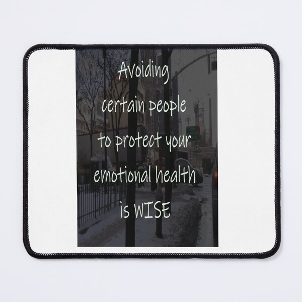 Item preview, AVOIDING CERTAIN PEOPLE TO PROTECT YOUR EMOTIONAL HEALTH designed and sold by CUTESTUFFnow.
