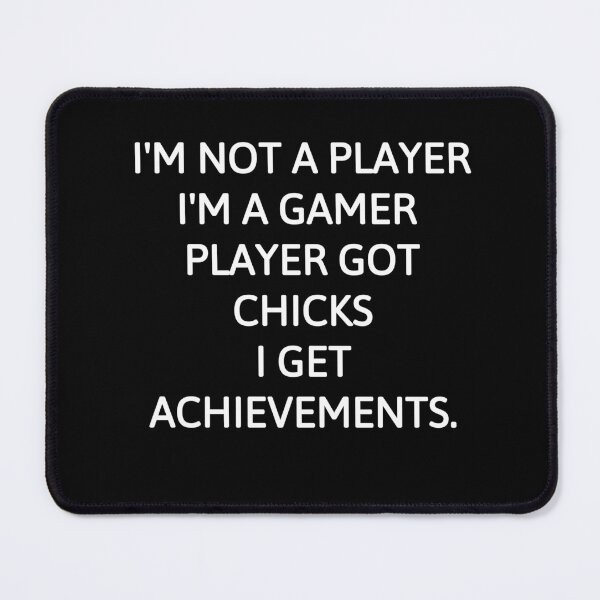 Item preview, I'm Not A Player I'm A Gamer Player Got Chicks I Get Achievements. designed and sold by Gamerss4Life.