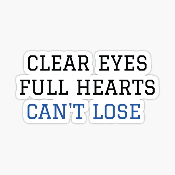 " Clear Eyes Full Hearts Cant Lose" Sticker for Sale by FalconPie