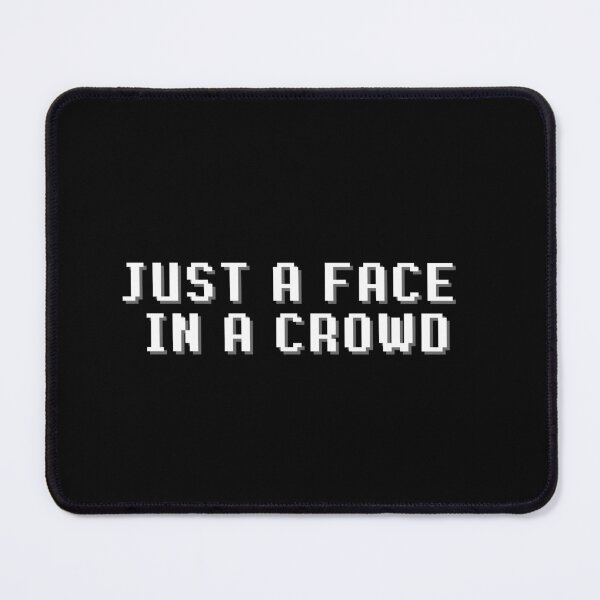 Item preview, Just a Face In a Crowd designed and sold by SADAL1EN.