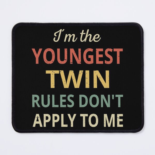 Item preview, Matching Twins - Youngest Twin Rules Don't Apply III designed and sold by Lemon Pepper.