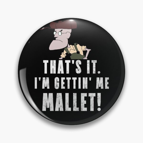 Item preview, That's It. I'm Gettin' Me Mallet! (White Text) designed and sold by STMClothing.