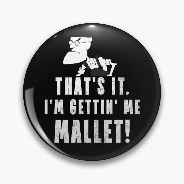 Item preview, That's It. I'm Gettin' Me Mallet! (Black & White) designed and sold by STMClothing.